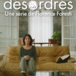 Série |  Désordres, la série de Florence Foresti | Episodes 1 et 2 disponibles ici