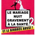 Humour | Le Mariage nuit gravement à la santé 2 … et le divorce aussi!