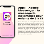 Appli | Xooloo Messenger : la messagerie instantanée pour les enfants de 8 à 13 ans