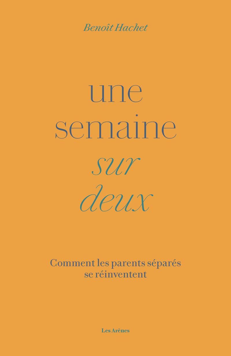 Livre Une semaine sur deux - Benoît Hachet sur la garde alternée