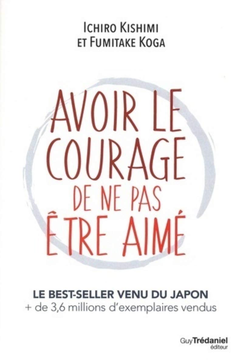 Avoir le courage de ne pas être aimé livre