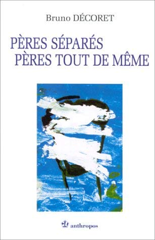 Couverture du livre « Pères séparés, pères tout de même »