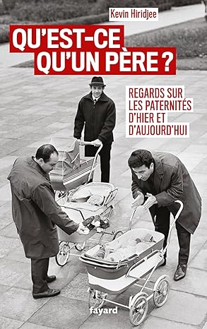 Qu’est-ce qu’un père Kevin Hiridjee édition Mon Poche paternité moderne